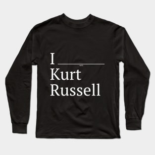 I (verb) Kurt Russell Long Sleeve T-Shirt